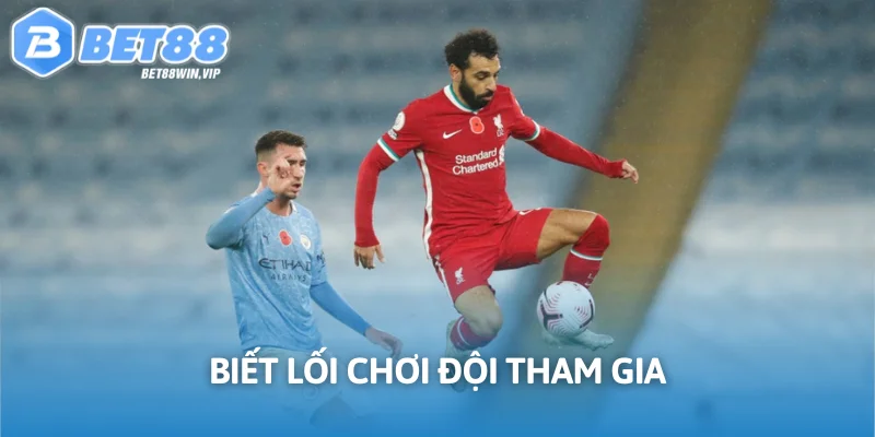 Biết lối chơi đội tham gia