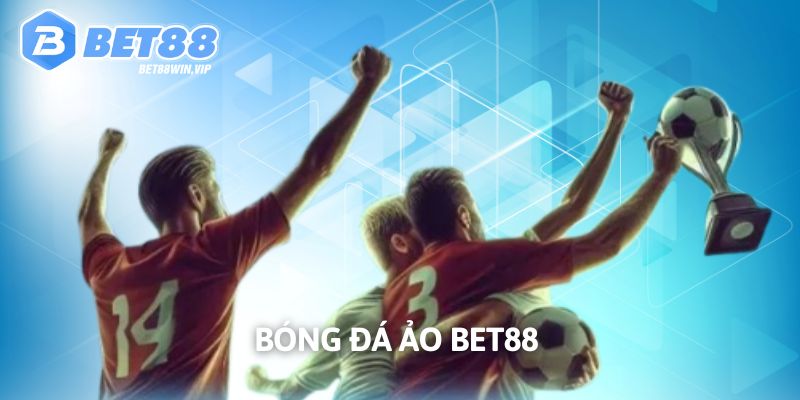 Bóng Đá Ảo Bet88