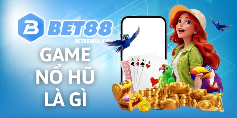 game nổ hũ là gì