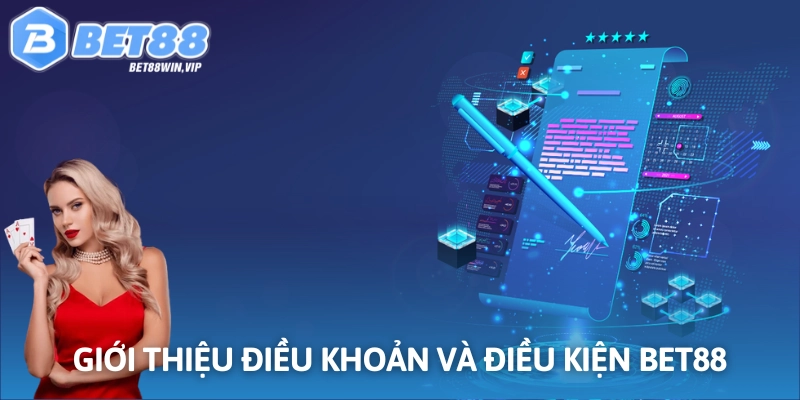 Giới thiệu điều khoản và điều kiện BET88