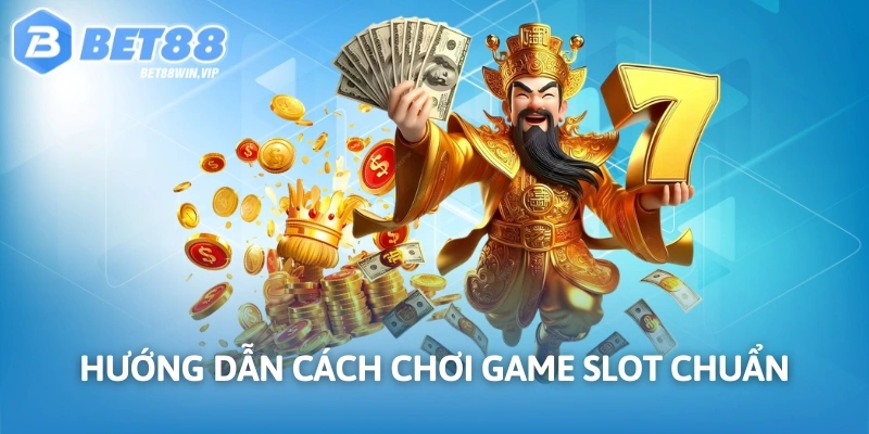 Hướng dẫn cách chơi game slot chuẩn