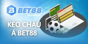 Kèo Châu Á Bet88