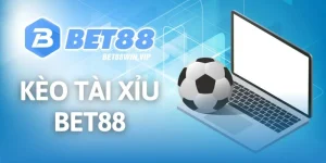 Kèo Tài Xỉu Bet88