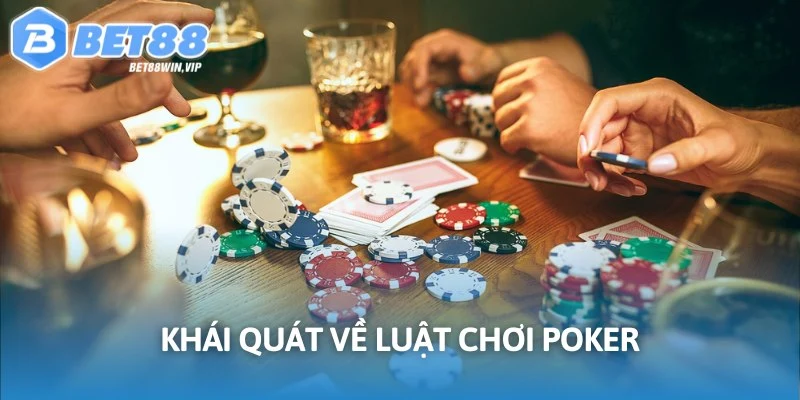Khái quát về luật chơi Poker