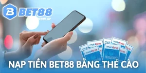 Nạp tiền Bet88 qua thẻ cào