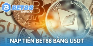 Nạp tiền Bet88 bằng USDT