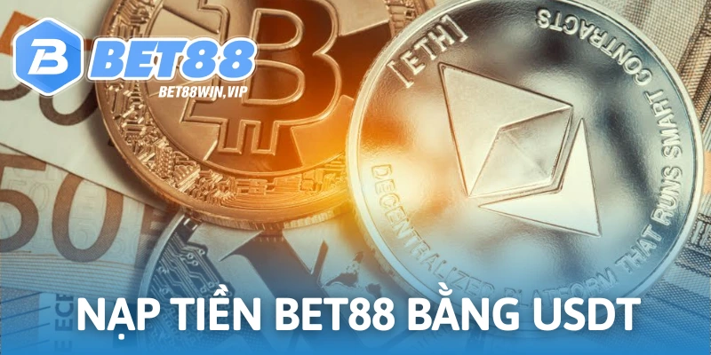 Nạp tiền Bet88 bằng USDT