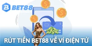 Rút tiền Bet88 về ví điện tử