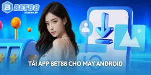 Tải App Bet88 Cho Máy Android