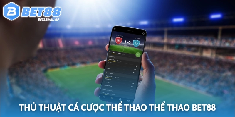 Bet88 chia sẻ mẹo cá cược tăng tỷ lệ thắng cho bạn