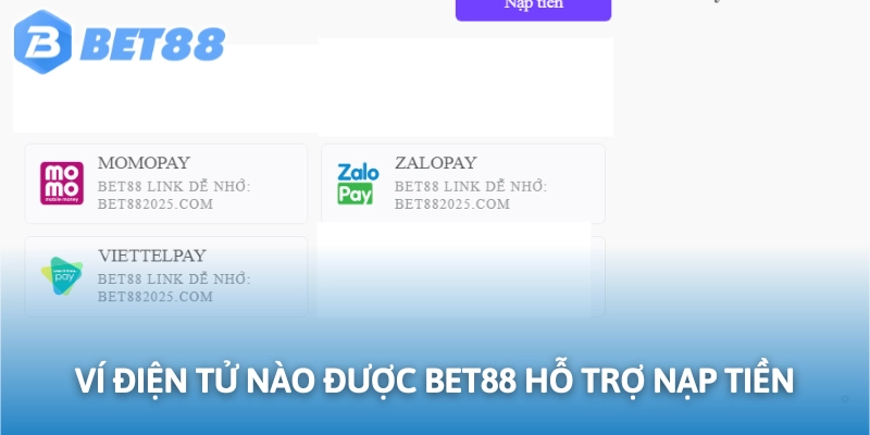 Bet88 chấp nhận những loại ví điện tử thông dụng hiện nay