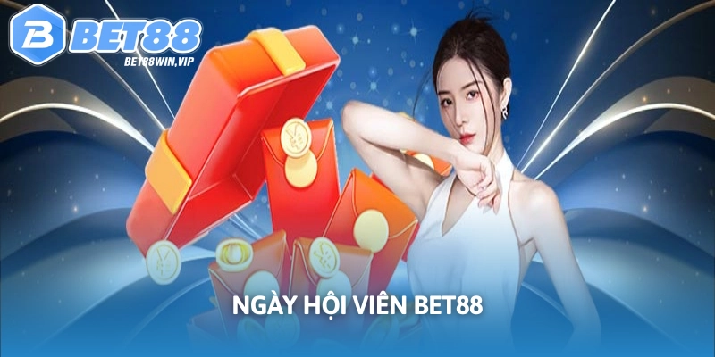 Ngày Hội Viên BET88
